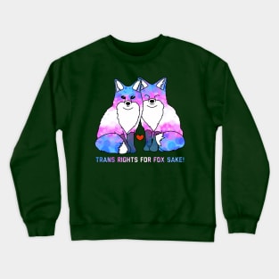 Trans Rights for Fox Sake Crewneck Sweatshirt